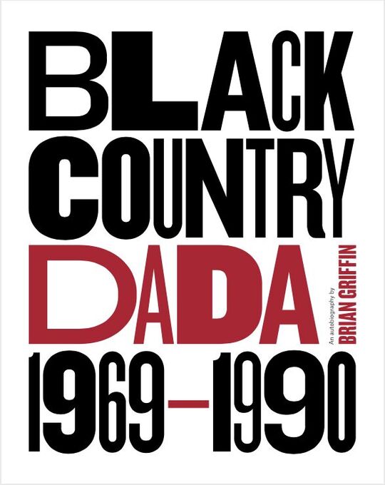 Black Country Dada Black Country DADA 1969-1990 - The Book